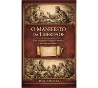 O Manifesto da Liberdade: Uma Investigação Exegética e Retórica da Carta aos Gálatas