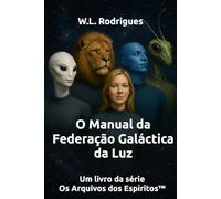 O Manual da Federação Galáctica da Luz