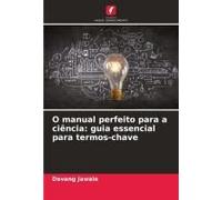 O Manual Perfeito Para A Ciência: Guia Essencial Para Termos-Chave