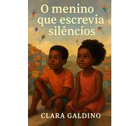 O menino que escrevia silêncios.