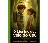 O Menino Que Veio Do Céu: Laura e Carlos Uma Estória de Aventuras