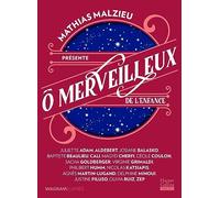 Ô merveilleux de l'enfance: Présenté par Mathias Malzieu
