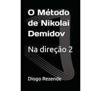 O Método de Nikolai Demidov: Na direção 2