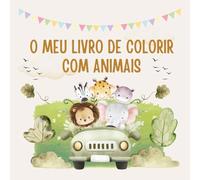 O Meu Livro de Colorir com Animais: 60 desenhos fofos de animais para colorir - para crianças a partir dos 3 anos