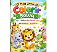 O Meu Livro de Colorir - Selva: Desenhos grandes e fáceis de colorir para crianças dos 4 aos 8 anos