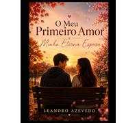 O Meu Primeiro Amor e Minha Eterna Esposa