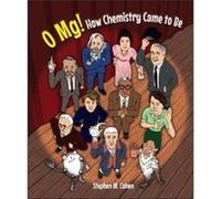 O Mg How Chemistry Came To Be by Stephen M Cohen Stephen M Cohen (Auteur)