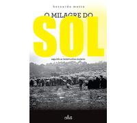 O Milagre do Sol (Portuguese Edition) [Paperback] Bernardo Sanchez da Motta