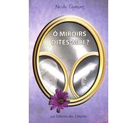 Ô Miroirs Dites-Moi ?