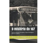 O mistério do 107: Leitura acessível Português Língua Estrangeira Nível A2 (QECR)