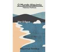 O Mundo AlquãMiu: Mar D' ÃGua