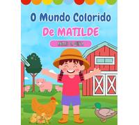 O Mundo Colorido de Matilde - Animais da Quinta: Livro de colorir personalizado + atividades para crianças dos 3 aos 10 anos.