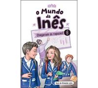 O Mundo da Inês - Chegaram os rapazes!