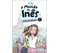 O Mundo da Inês - Férias atribuladas (Portuguese Edition)