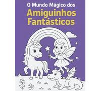 O Mundo Mágico dos Amiguinhos Fantásticos