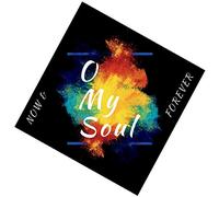 O My Soul - Now and Forever