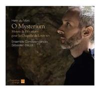 Du Mont Henry - O Mysterium - Motets & Elevations Pour L