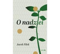 O nadziei - Jacek Filek (littérature, philosophie en polonais)