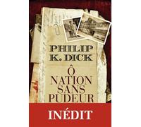 Ô Nation sans pudeur - Philip K. Dick - J'ai Lu - broché - Roman