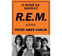 O nome da banda é R.E.M. - Peter Ames Carlin - Editora Belas-Letras - ebook (ePub) - Livre