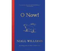 O Now! - Niall Williams - Bloomsbury Publishing - ebook (ePub) - Livre