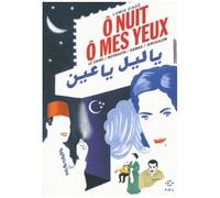 O Nuit Ô Mes Yeux - Le Caire / Beyrouth / Damas / Jérusalem
