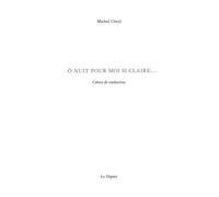 O Nuit Pour Moi Si Claire - Cahier De Traduction
