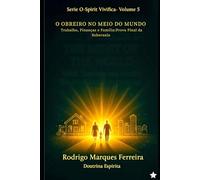 O OBREIRO NO MEIO DO MUNDO: TRABALHO,FINANÇAS,FAMILIA: PROVA FINAL DA SOBERANIA