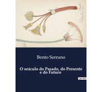 O Oráculo Do Pasado, Do Presente E Do Futuro
