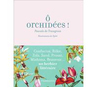 Ô orchidées ! – De Confucius aux white stripes – Flammarion