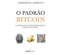 O Padrão Bitcoin: A alternativa descentralizada à banca central