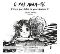 O Pai Ama-Te Coelho, Paulo (Auteur)