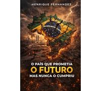 O País que Prometia o Futuro mas Nunca o Cumpriu