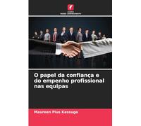 O papel da confiança e do empenho profissional nas equipas