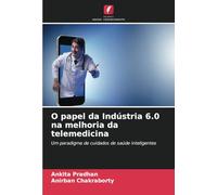 O papel da Indústria 6.0 na melhoria da telemedicina: Um paradigma de cuidados de saúde inteligentes