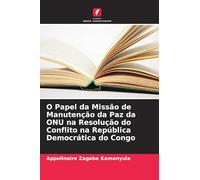 O Papel da Missão de Manutenção da Paz da ONU na Resolução do Conflito na República Democrática do Congo