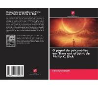 O Papel Da Psicanálise Em Time Out Of Joint De Philip K. Dick