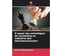 O papel das estratégias de marketing na indústria das telecomunicações