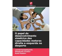 O papel do desenvolvimento simétrico das capacidades motoras direita e esquerda no desporto