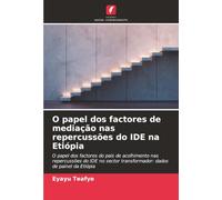 O papel dos factores de mediação nas repercussões do IDE na Etiópia: O papel dos factores do país de acolhimento nas repercussões do IDE no sector transformador: dados de painel da Etiópia