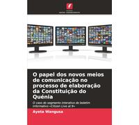 O papel dos novos meios de comunicação no processo de elaboração da Constituição do Quénia: O caso do segmento interativo do boletim informativo «Citizen Live at 9»
