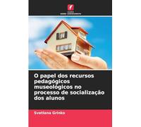 O papel dos recursos pedagógicos museológicos no processo de socialização dos alunos