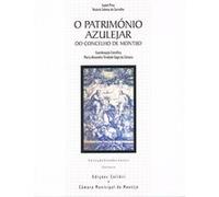 O Patrimonio Azulejar No Concelho De Montijo Isabel Pires, Maria Alexandra T. Gago da Cãamara, Rosâario Salema de Carvalho (Auteur)