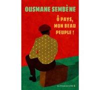 Ô pays, mon beau peuple NED Ousmane Sembène (Auteur)