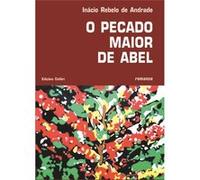 O Pecado Maior De Abel Inâacio Rebelo de Andrade (Auteur)