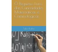 O Pequeno Livro Das Curiosidades Matemã¡Ticas E Criminolã³Gicas