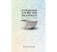 O Pequeno Livro do Desapego: e doze contos para desapegar