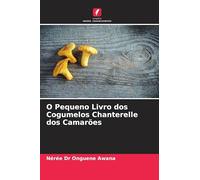 O Pequeno Livro dos Cogumelos Chanterelle dos Camarões