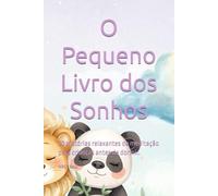 O Pequeno Livro dos Sonhos: 20 Histórias relaxantes de meditação para crianças antes de dormir.