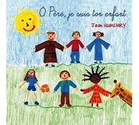 Ô Père, Je Suis Ton Enfant